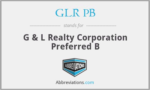 GLR PB - G & L Realty Corporation Preferred B